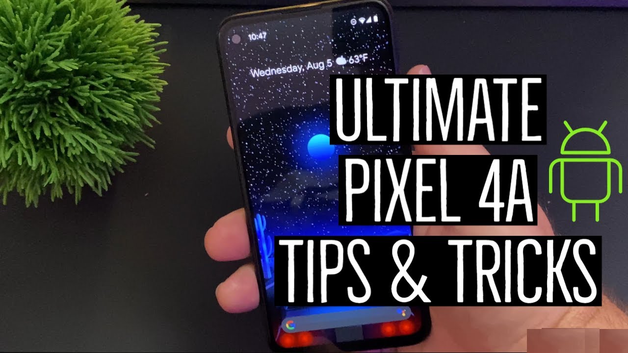 Google Pixel 4a Ultimate Tips and Tricks