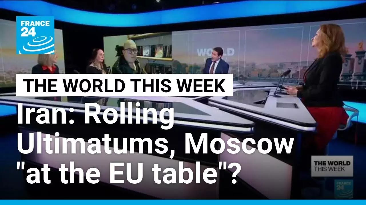Iran: Rolling Ultimatums, Moscow "at the EU table"? • FRANCE 24 English