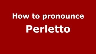 How to pronounce Perletto