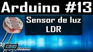 Sensor de luz, sensor LDR, fotoresistor - Curso de Arduino #13