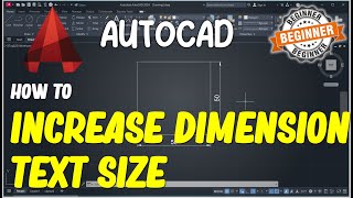AutoCAD How To Increase Dimension Text Size