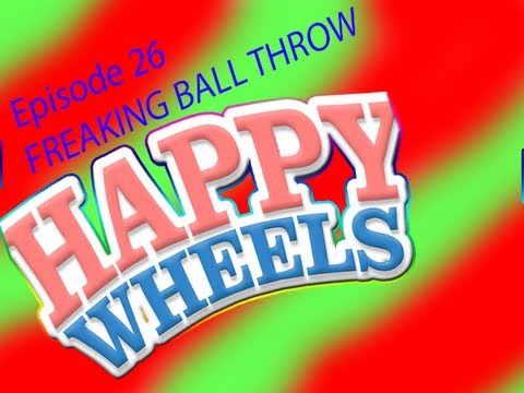 Happy Wheels EP.26 - FREAKING BALL THROW!