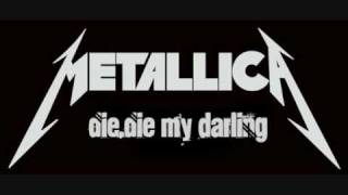 Metallica - Die, Die My Darling