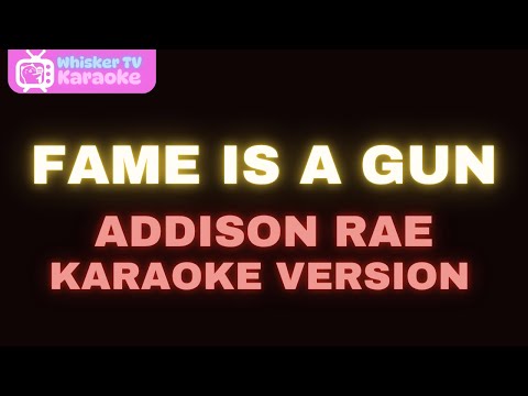 Fame is a Gun - Addison Rae (Karaoke Version)