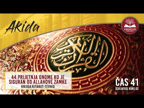 44.Prijetnja onome ko je siguran od Allahove zamke | Čas 41 Kitabut-tevhid | dr. Zijad Ljakić