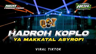 Download lagu HADROH YA MAKKATAL ASYROFI VIRAL TIKTOK - HADROH KOPLO BASS GLERR - NGR PRODUCTIONS mp3