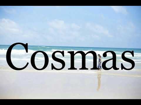 How To Pronounce Cosmas🌈🌈🌈🌈🌈🌈Pronunciation Of Cosmas
