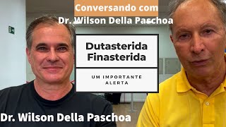 Dutasterida, Finasterida, e um importante alerta.
