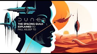 DUNE Spacing Guild Explained (Sleep Story) — Navigators, Melange, Highliners & Imperial Power