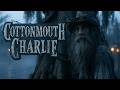 Cottonmouth Charlie (Full Music Video)