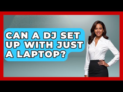 Can A DJ Set Up With Just A Laptop? - Hip Hop Gurus