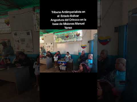 Tribuna Antiimperialista en el  Estado Bolívar Angostura del Orinoco Base de Misiones Manuel Yanez