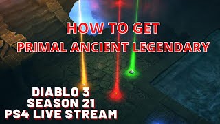 How to get Primal Ancient Legendary Diablo 3 Season 21 ps4