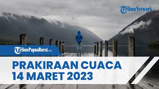 Prakiraan Cuaca Selasa 14 Maret 2023, Waspada Cuaca Ekstrem di Sejumlah Wilayah