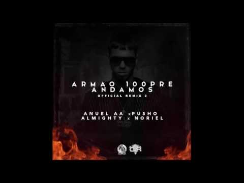 Anuel AA Ft. Noriel  Almighty Y Pusho - Armao 100Pre Andamos (Remix2)