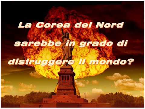 La Corea del Nord potrebbe davvero distruggere il mondo?