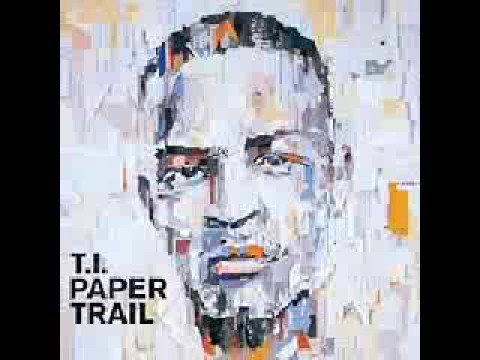 TI - You Ain't Missin Nothin (Paper Trail)