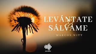 Levántate y Sálvame - Marcos Witt
