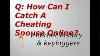 How Can I Catch A Cheating Spouse Online?