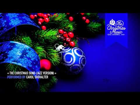 « The Christmas Song (Jazz Version) » by Carol Sudhalter #christmasmusic #christmassongs