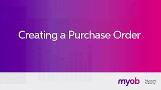 MYOB Advanced Creating a Purchase Order
