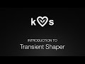 Video 1: Introduction to Transient Shaper