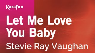 Karaoke Let Me Love You Baby - Stevie Ray Vaughan *