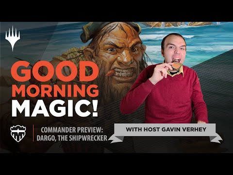 Commander Legends Preview Card: Dargo, the Shipwrecker! Plus: All About Encore! | Good Morning Magic