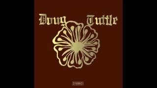 Doug Tuttle "Leave Your Body"