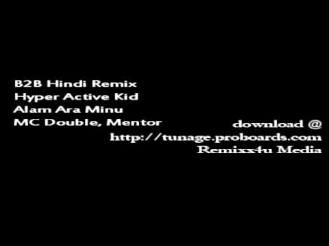 B2B Hindi Remix - Hyper Active Kid Alam Ara Minu Mentor