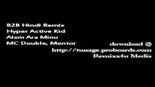 B2B Hindi Remix - Hyper Active Kid Alam Ara Minu Mentor