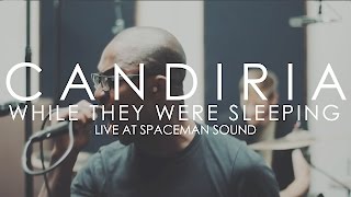 Candiria "While They Were Sleeping" (Live at Spaceman Sound)