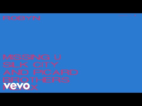 Video Missing U (Silk City & Picard Brothers Remix) de Robyn