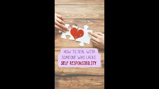 How To Deal With Someone Who Lacks Self-Responsibility --- Ellaeenah JadeFire
