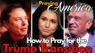 PFL-Praying for America:  Praying for the Trump Transition Team - Dec. 2, 2024