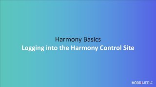 Harmony Basics - Logging into the Harmony Control Site