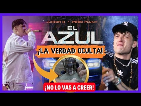 The HIDDEN TRUTH of EL AZUL - Junior H x Peso Pluma 😱