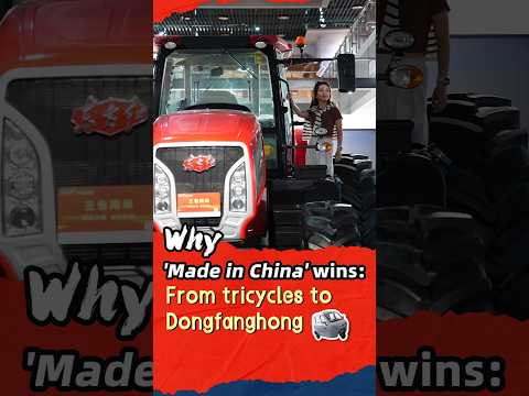 Why 'Made in China' wins: From tricycles to Dongfanghong