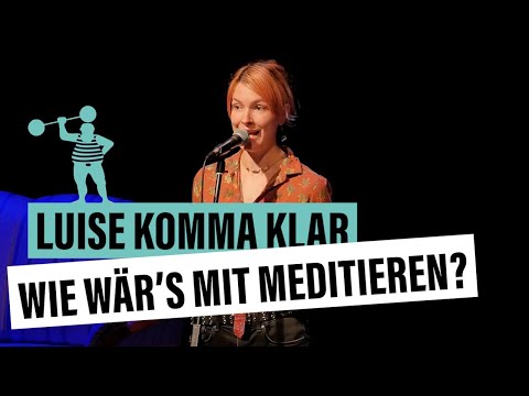 Luise Komma Klar - Wie wär's mit Meditieren