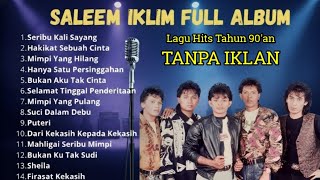 Download lagu  Saleem Iklim Full Album 🎶 | Lagu Hits Tahun 90an | Full Tanpa Iklan mp3