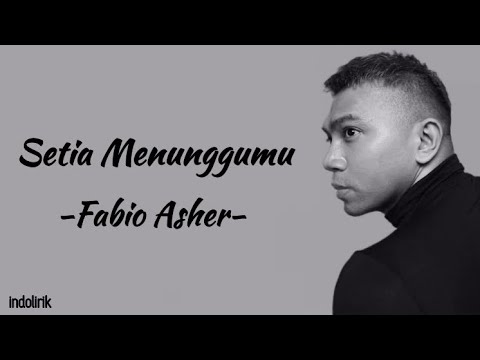 Fabio Asher - Setia Menunggumu | Lirik Lagu