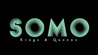 SoMo - Kings &amp; Queens (Throw It Up)