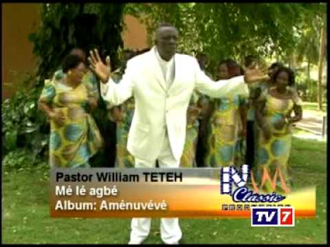 Mé lé agbé/ Apôtre William TETEH