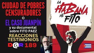 CIUDAD DE POBRES CENSURADORES o EL CASO JUANPIN - LA POLÉMICA SOBRE DOC. "LA HABANA DE FITO".
