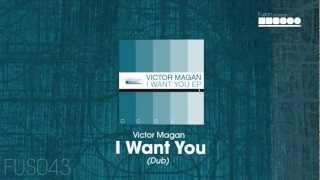 Victor Magan - I Want You (Dub)