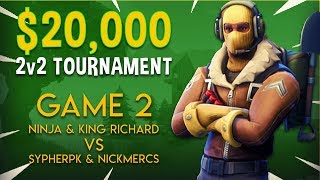 Ninja & King Richard vs SypherPK & NICKMERCS - Game 2 - Fortnite Tournament Gameplay