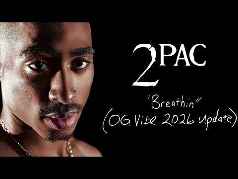 2Pac \Breathin\ (OG Vibe 2026 Update)
