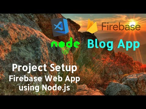 Firebase Web App Tutorials Firebase Blog App Tutorial 01 Firebase Node Js Tutorial
