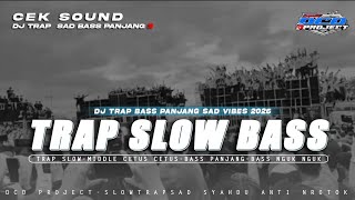 Download lagu DJ CEK SOUND TRAP SLOW BASS PANJANG PALING DICARI‼️||DCD PROJECT mp3