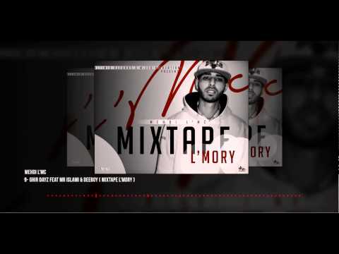 07. Mehdi L Mc _ GHIR DAYZ Ft Mr IslamI Ft Deeboy _ (Mixtape LmorY)
